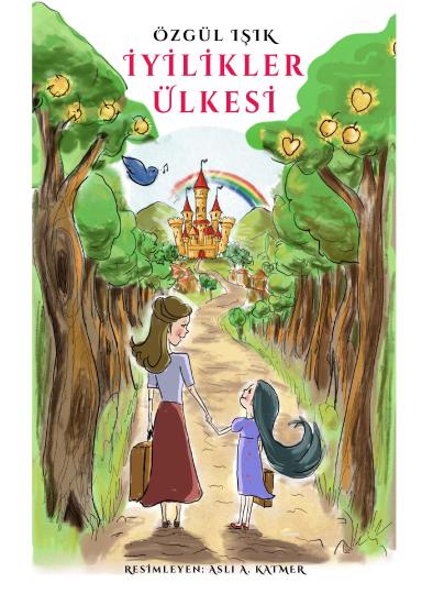 İyilikler Ülkesi | 8-10 Yaş Çocuk Kitapları 